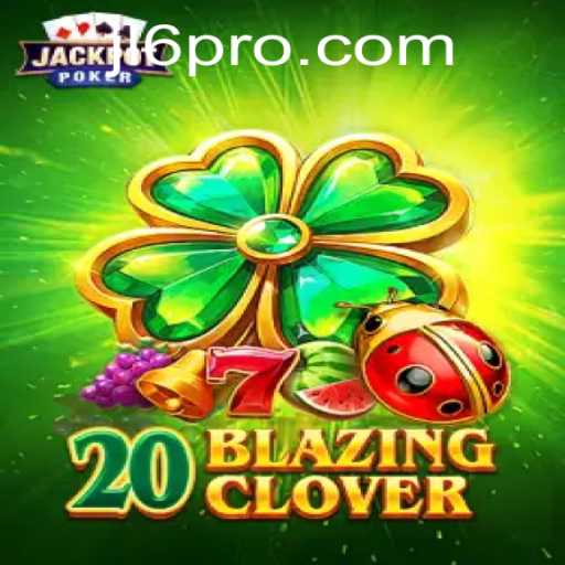 Discovering the Thrills of 20BlazingClover: A Deep Dive